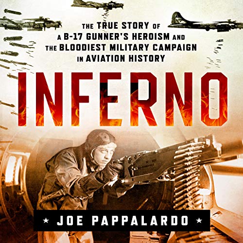 Cover of Inferno: The True Story of a B-17 Gunner's Heroism and the Bloodiest Military Campaign in Aviation History
