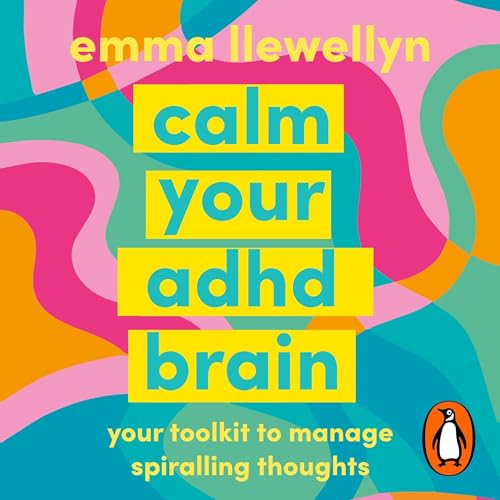 Cover of Calm Your ADHD Brain