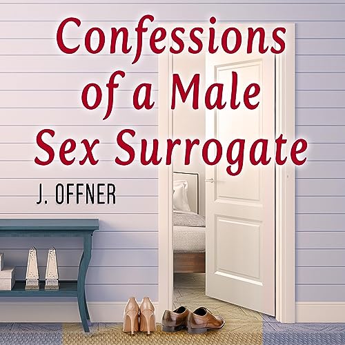 Cover of Confessions of a Male Sex Surrogate: A Novel