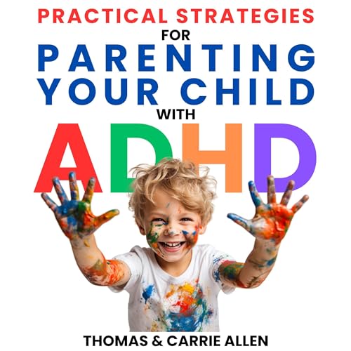 Cover of Practical Strategies for Parenting Your Child with ADHD