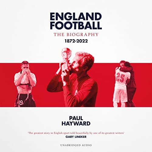 Cover of England Football: The Biography