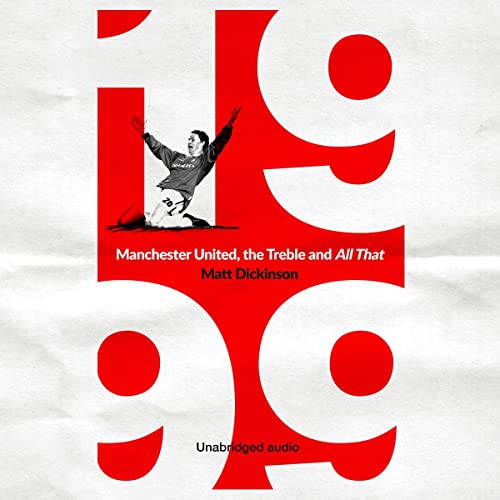 Cover of 1999: Manchester United, the Treble and All That