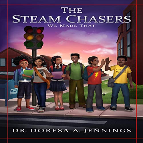 Cover of The STEAM Chasers: We Made That