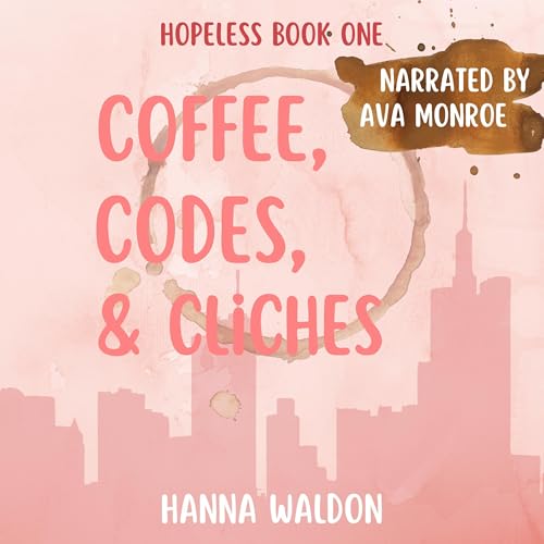 Cover of Coffee, Codes, & Cliches