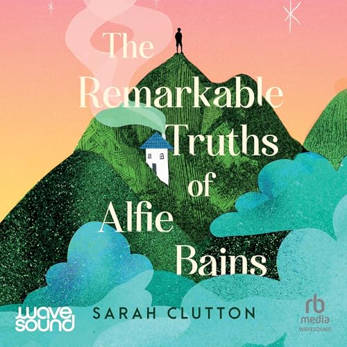 Cover of The Remarkable Truths of Alfie Bains