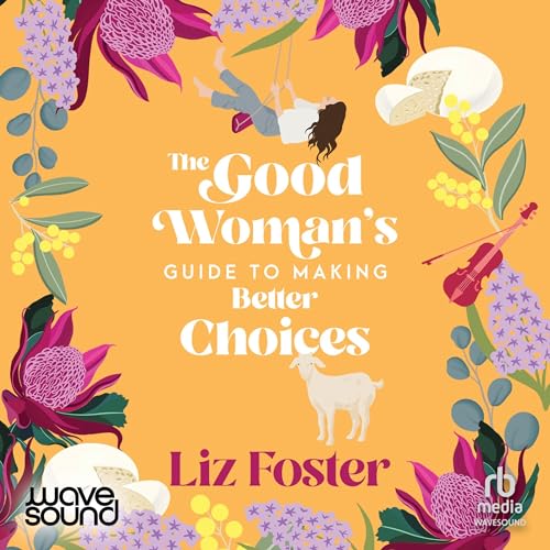 Cover of The Good Woman's Guide to Making Better Choices