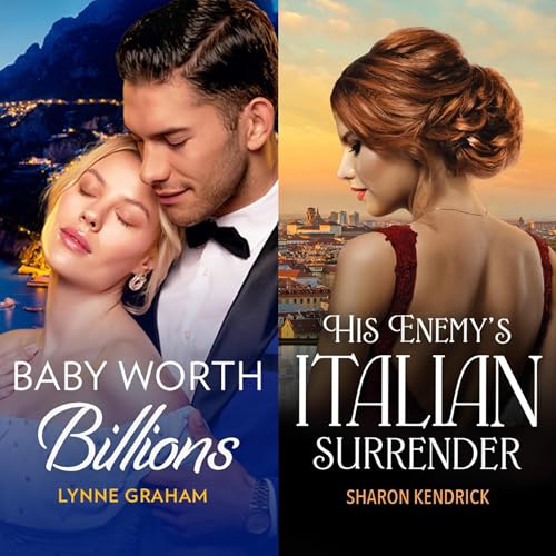 Cover of Baby Worth Billions / His Enemy's Italian Surrender