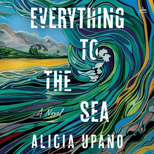 Cover of Everything to the Sea