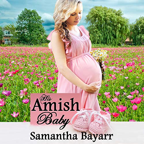 Cover of His Amish Baby: Amish Christian Romance