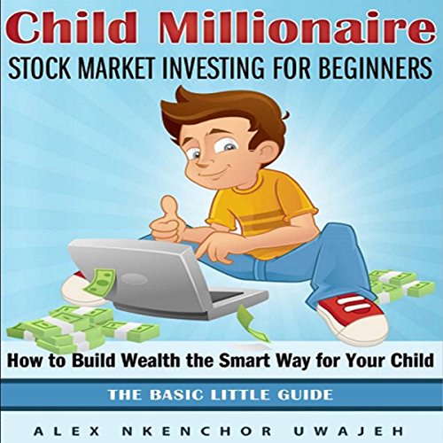 Cover of Child Millionaire: Stock Market Investing for Beginners