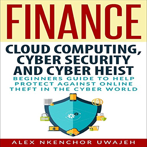 Cover of Cloud Computing, Cyber Security and Cyber Heist