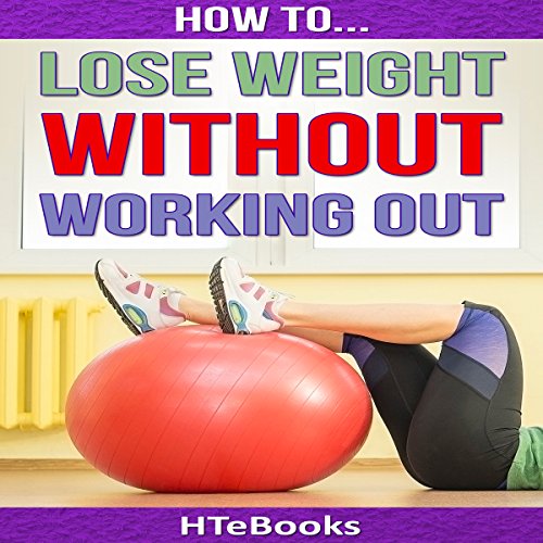 Cover of How to Lose Weight Without Working Out
