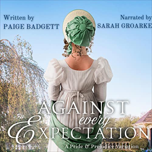 Cover of Against Every Expectation: A Pride & Prejudice Variation