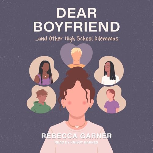 Cover of Dear Boyfriend…and Other High School Dilemmas