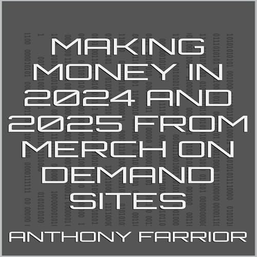 Cover of Making Money in 2024 and 2025 from Merch on Demand Sites