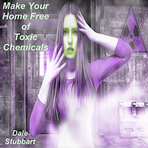 Cover of Make Your Home Free of Toxic Chemicals