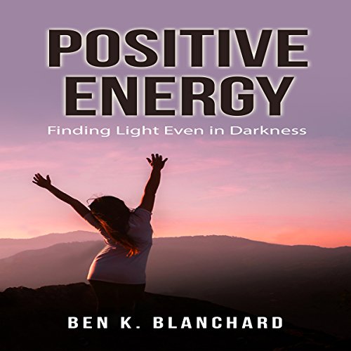 Cover of Positive Energy: Finding Light Even in Darkness