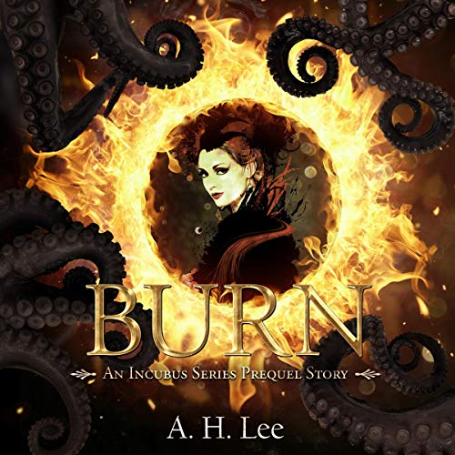 Cover of Burn (An Incubus Series Prequel Story)