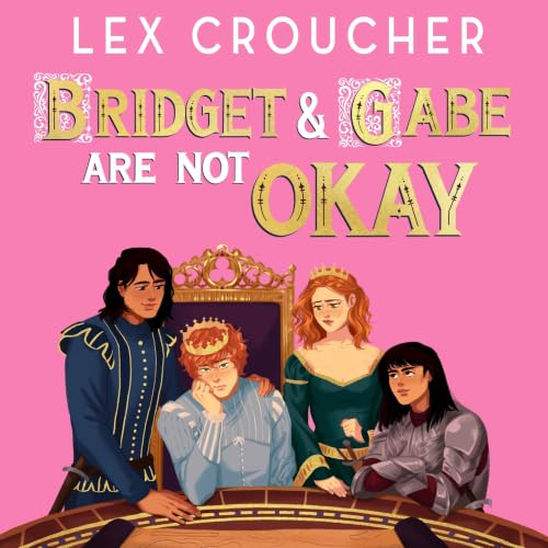 Cover of Bridget and Gabe Are Not Okay