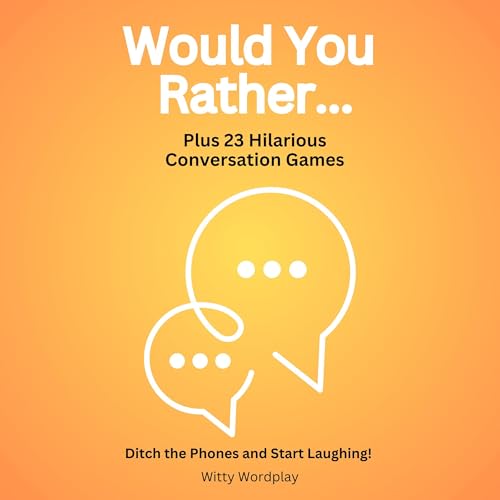 Cover of Would You Rather? Plus 23 Hilarious Conversation Games