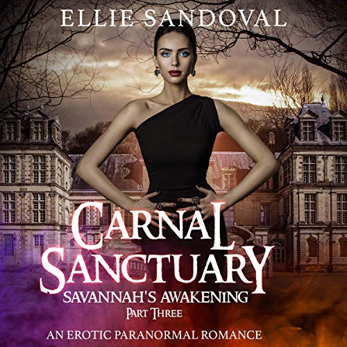Cover of Carnal Sanctuary: Savannah's Awakening Part III