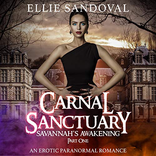 Cover of Carnal Sanctuary: Savannah's Awakening Part I