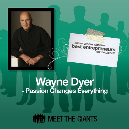 Cover of Wayne Dyer - Passion Changes Everything
