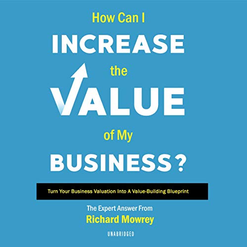 Cover of How Can I Increase the Value of My Business?
