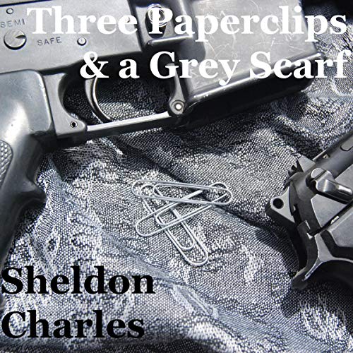 Cover of Three Paperclips & a Grey Scarf