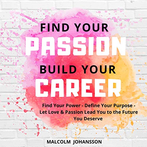 Cover of Find Your Passion - Build Your Career
