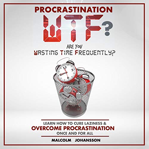 Cover of Procrastination WTF?: Are You Wasting Time Frequently?
