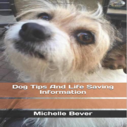Cover of Dog Tips and Life Saving Information