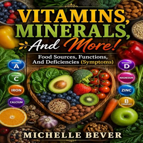 Cover of Vitamins, Minerals, & More!