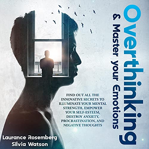 Cover of Overthinking and Master Your Emotions