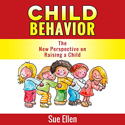 Cover of Child Behavior: The New Perspective on Raising a Child