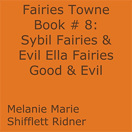 Cover of Sybil Fairies & Evil Ella Fairies Good & Evil