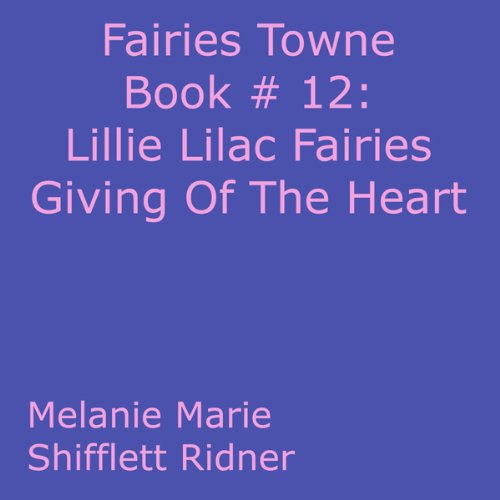 Cover of Lillie Lilac Fairies Giving Of The Heart