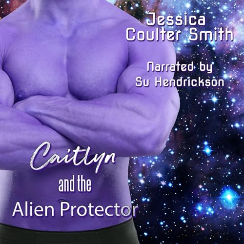 Cover of Caitlyn and the Alien Protector
