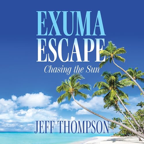 Cover of Exuma Escape: Chasing the Sun