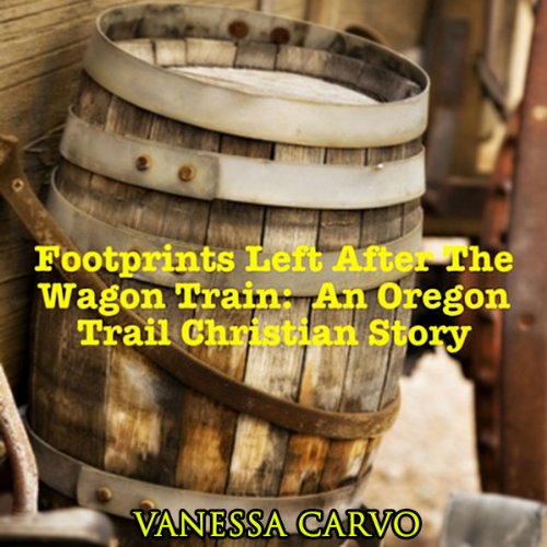 Cover of Footprints Left After The Wagon Train