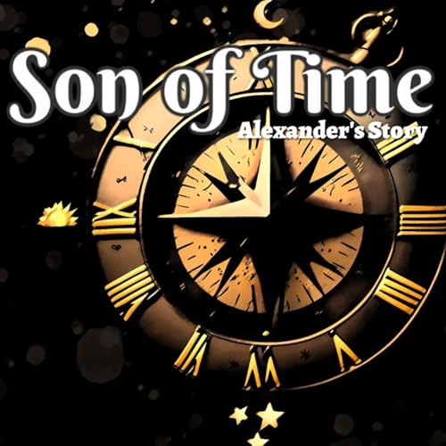 Cover of Son of Time: Alexander's Story