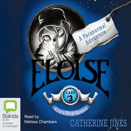 Cover of Eloise: Allie's Ghost Hunters, Book 3