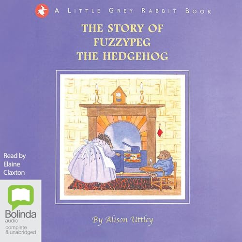 Cover of The Story of Fuzzypeg the Hedgehog