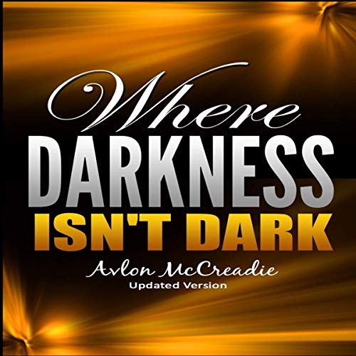 Cover of Where Darkness Isn't Dark: Updated Edition