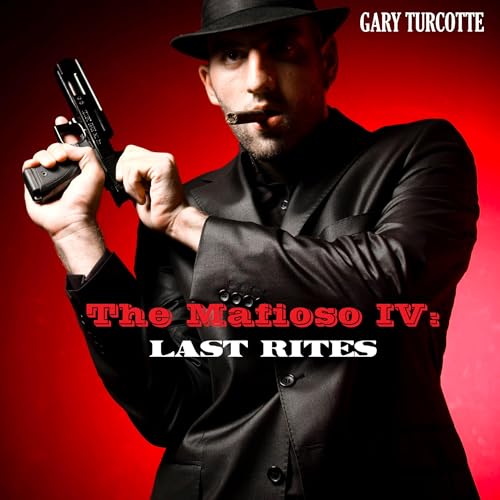 Cover of The Mafioso 4: Last Rites