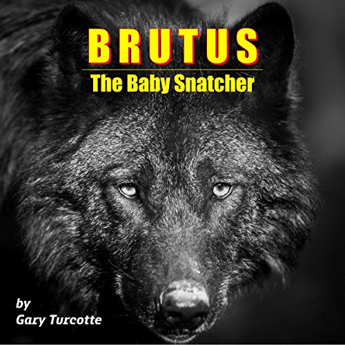 Cover of Brutus the Baby Snatcher