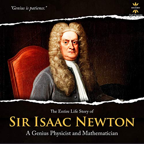 Cover of The Entire Life Story of Sir Isaac Newton