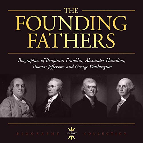 Cover of George Washington, Alexander Hamilton, Thomas Jefferson, and Benjamin Franklin: The Founding Fathers
