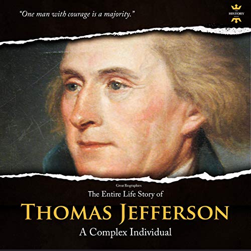 Cover of Thomas Jefferson: Patriot. Statesman. President. The Entire Life Story