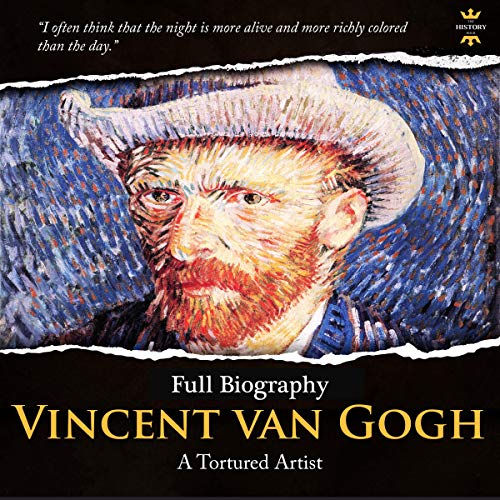 Cover of Vincent Van Gogh: A Tortured Artist. Full Biography